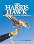 The Harris Hawk: Management, Training and Hunting