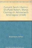 'Cymaint serch i Gymru' : Gruffydd Robert, Morys Clynnog a'r 'Athrawaeth Gristnogawl'(1568)