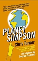 Planet Simpson: How a Cartoon Masterpiece Documented an Era and Defined a Generation
