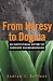 From Heresy to Dogma: An Insti...