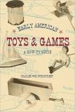 Early American Toys &amp; Games