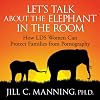 Let's talk About the Elephant in the Room: How LDS Women Can Protect Families From Pornography