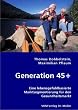 Generation 45+: Eine lebensgef�hlbasierte Marktsegmentierung f�r den Gesundheitsmarkt