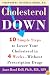 Cholesterol Down: Ten Simple Steps to Lower Your Cholesterol in Four Weeks--Without Prescription Drugs