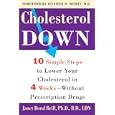 Cholesterol Down: Ten Simple Steps to Lower Your Cholesterol in Four Weeks--Without Prescription Drugs
