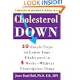 Cholesterol Down: Ten Simple Steps to Lower Your Cholesterol in Four Weeks--Without Prescription Drugs