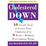 Cholesterol Down: Ten Simple Steps to Lower Your Cholesterol in Four Weeks--Without Prescription Drugs