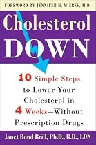 Cholesterol Down: Ten Simple Steps to Lower Your Cholesterol in Four Weeks--Without Prescription Drugs