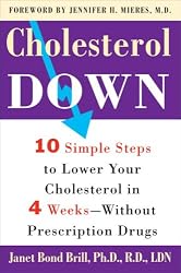 Cholesterol Down: Ten Simple Steps to Lower Your Cholesterol in Four Weeks--Without Prescription Drugs