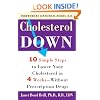 Cholesterol Down: Ten Simple Steps to Lower Your Cholesterol in Four Weeks--Without Prescription Drugs