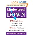 Cholesterol Down: Ten Simple Steps to Lower Your Cholesterol in Four Weeks--Without Prescription Drugs