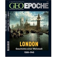 Geo Epoche 18/05: London - Geschichte einer Weltstadt 1558-1945: 18/2005