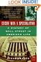 Every Man a Speculator: A History of Wall Street in American Life (P.S.)