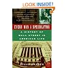 Every Man a Speculator: A History of Wall Street in American Life (P.S.)