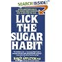 Lick the Sugar Habit: How to Break Your Sugar Addiction Naturally