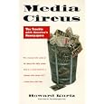 Media Circus: The Trouble with America's Newspapers by Howard Kurtz