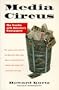 Media Circus: The Trouble with America's Newspapers