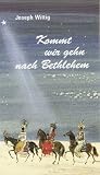 Kommt, wir gehn nach Bethlehem - Joseph Wittig