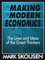 The Making of Modern Economics: The Lives and Ideas of the Great Thinkers