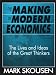 The Making of Modern Economics: The Lives and Ideas of the Great Thinkers