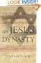 The Jesus Dynasty: The Hidden History of Jesus, His Royal Family, and the Birth of Christianity