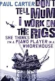 Don't Tell Mum I Work on the Rigsà: Library Edition