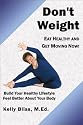 Don't Weight: Eat Healthy and Get Moving Now!