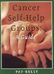 Cancer Self-Help Groups: A Guide (Your Personal Health)
