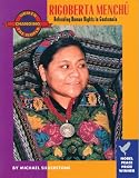 Rigoberta Menchu: Defending Human Rights in Guatemala (Women Changing the World)