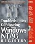 Troubleshooting & Configuring with Windows NT/95 Registry