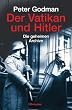 Der Vatikan und Hitler. Die geheimen Archive