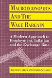 Macroeconomics and the Wage Bargain: A Modern Approach to Employment, Inflation and the Exchange Rate