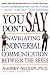 You Don't Say: Navigating Nonverbal Communication Between the Sexes by Audrey Nelson ISBN 0735203474