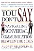 You Don't Say: Navigating Nonverbal Communication Between the Sexes