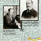 Saint-Saens Plays Saint-Saens and Hofmann Plays Hofmann
