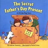 The Secret Father's Day Present (Lift-The-Flap Story)