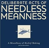 Deliberate Acts of Needless Meaness