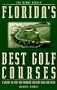 Florida's Best Golf Courses: A Guide to the Top-Ranked Courses You Can Play