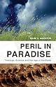 Peril in Paradise: Theology, Science, and the Age of the Earth