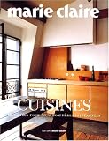 Revue Marie Claire éditions  / Cuisines : Des idées pour 60 atmosphères différentes