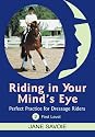 Riding in Your Mind's Eye: Perfect Practice for Dressage Riders 2 First Level by Jane Savoie DVD