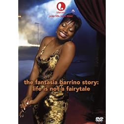 The Fantasia Barrino Story: Life Is Not a Fairytale