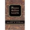 Because He First Loved Us: A Compilation of Discourses