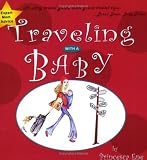 Traveling With A Baby: A Concise Guide For Parents On The Go