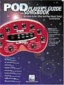 Pod Player's Guide and Songbook: Get Great Guitar Tones and Play Classic Songs