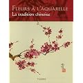 Fleurs � l'aquarelle : La tradition chinoise