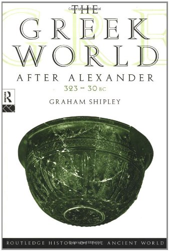 The Greek World after Alexander 323-30 BC (The Routledge History of the Ancient World)