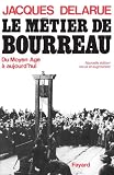 Le m�tier de bourreau - du moyen �ge � aujourd"hui