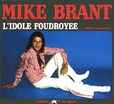 Mike Brant : L'idole foudroy�e