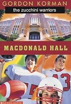 Macdonald Hall: The Zucchini Warriors
